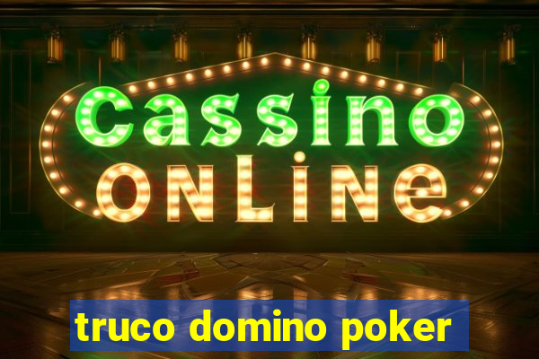 truco domino poker
